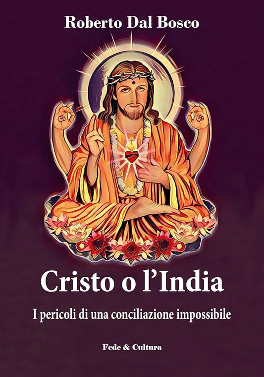 Cristo o l'India: I pericoli di una conciliazione impossibile